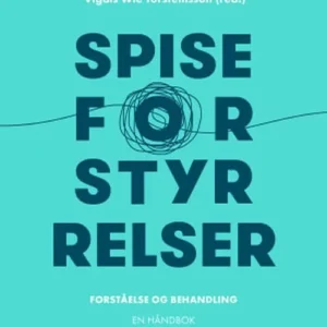 Spiseforstyrrelser : forståelse og behandling : en håndbok