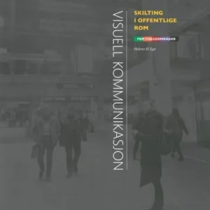 Visuell kommunikasjon : skilting i det offentlige rom : fem fokusområder