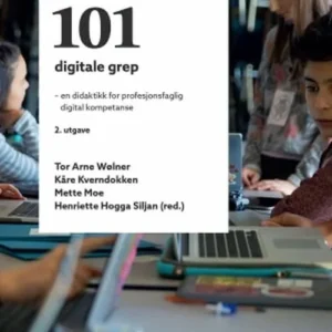 101 digitale grep : en didaktikk for profesjonsfaglig digital kompetanse