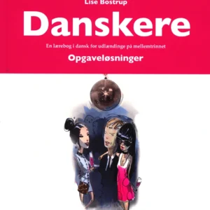 Danskere - En lærebog i dansk for udlændinge på mellemtrinnet. Opgaveløsninger