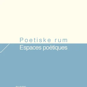 Poetiske rum / Espaces poétiques