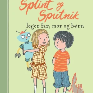 Splint og Sputnik leger far, mor og børn
