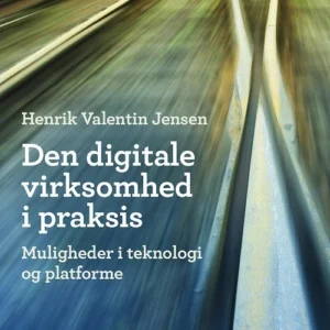 Den digitale virksomhed i praksis