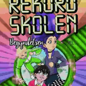 Rekordskolen, Bog 1  -  Begyndelsen