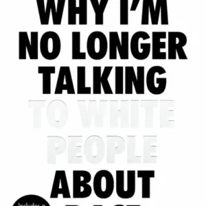 Why I'm No Longer Talking to White People About Race
