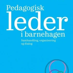 Pedagogisk leder i barnehagen : samhandling, organisering og dialog