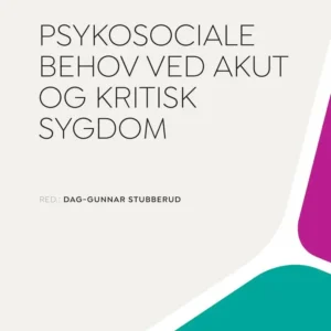 Psykosociale behov ved akut og kritisk sygdom