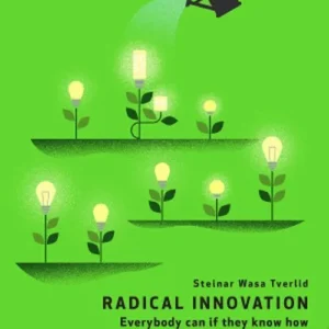 Radical innovation : everybody can if they know how
