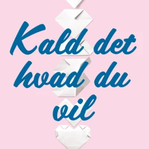 Kald det hvad du vil
