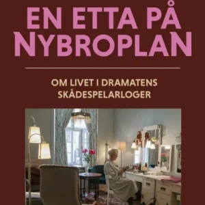 En etta på Nybroplan : om livet i Dramatens skådespelarloger