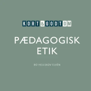 Kort & godt om PÆDAGOGISK ETIK