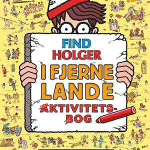 Find Holger - I fjerne lande - Aktivitetsbog