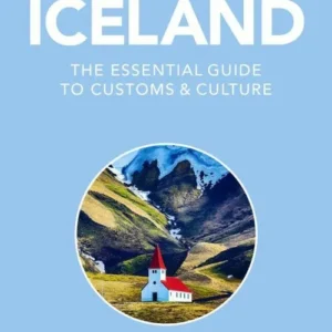 Culture Smart Iceland: The essential guide to customs & culture
