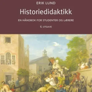 Historiedidaktikk : en håndbok for studenter og lærere