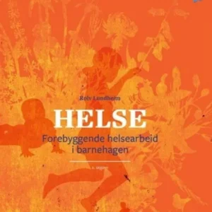 Helse : forebyggende helsearbeid i barnehagen