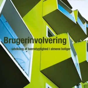 Brugerinvolvering - udvikling af bæredygtighed i almene boliger