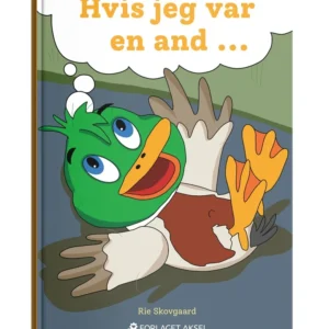 Hvis jeg var en and....