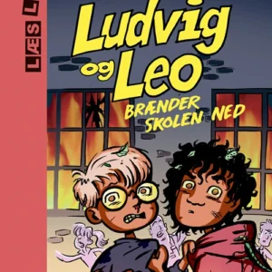 Ludvig og Leo brænder skolen ned