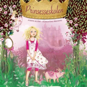 Prinsesseskolen 4: Rosa og den heldige gris
