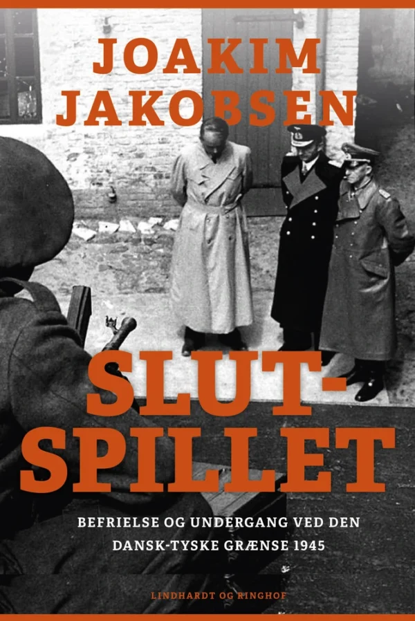 Befrielse og undergang - Slutspil ved den dansk-tyske grænse 1945