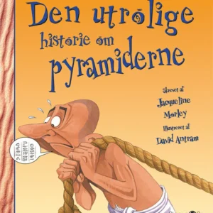 Den utrolige historie om pyramiderne
