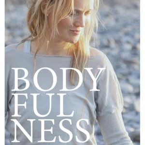 Bodyfulness - din vej tilbage i kroppen