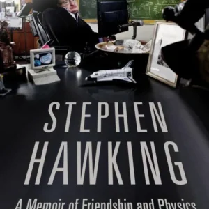 Stephen Hawking: A Memoir of Friendship and Physics