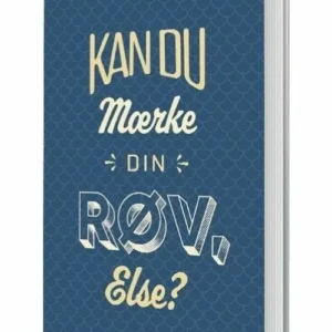 Kan du mærke din røv Else?