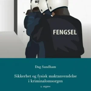 Sikkerhet og fysisk maktanvendelse i kriminalomsorg