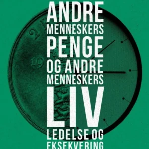 Andre menneskers penge og andre menneskers liv
