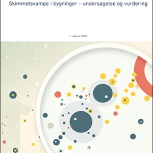 Anvisning 274: Skimmelsvampe i bygninger  -  Undersøgelse og vurdering
