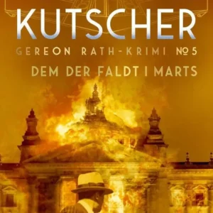 Dem der faldt i marts (Gereon Rath-krimi 5)