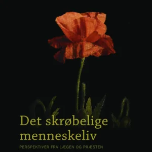 Det skrøbelige menneskeliv