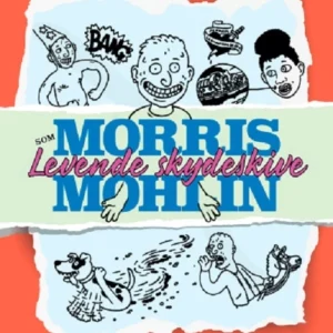 Morris Mohlin som  levende skydeskive