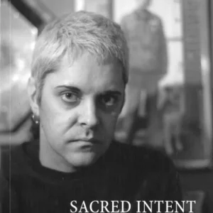 Sacred intent : conversations and travels with Carl Abrahamsson : 1986-2019