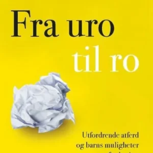 Fra uro til ro : utfordrende atferd og barns muligheter for læring