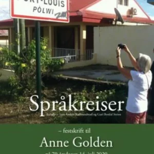 Språkreiser : festskrift til Anne Golden på 70-årsdagen 14. juli 2020
