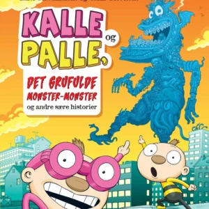 Kalle og Palle, det grufulde monster-monster og andre sære historier
