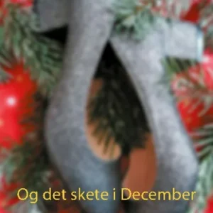 Og det skete i December