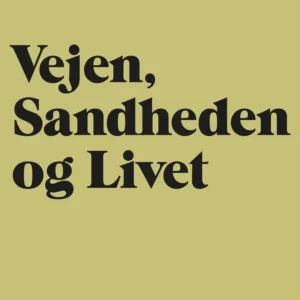 Vejen, sandheden og livet