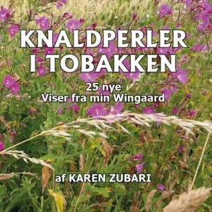 Knaldperler i tobakken - 25 nye Viser fra min Wiingaard