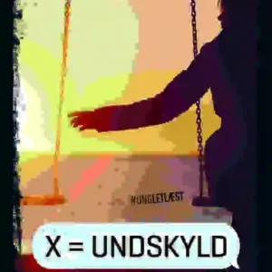 X=Undskyld
