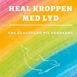 Heal Kroppen med Lyd