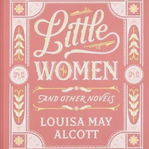 Little Women and Other Novels