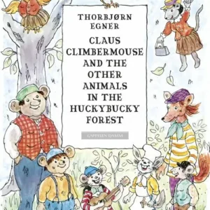Claus Climbermouse and the other animals in the Huckybucky Forest