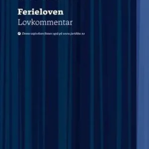 Ferieloven : lovkommentar : lov 29. april 1988 nr. 21 om ferie