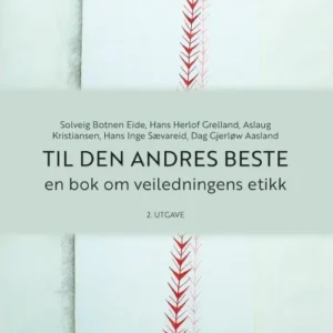 Til den andres beste : en bok om veiledningens etikk