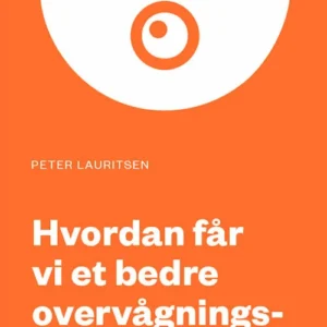 Hvordan får vi et bedre overvågningssamfund?