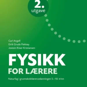 Fysikk for lærere : naturfag i grunnskolelærerutdanningen : 5.-10. trinn