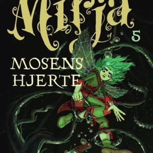 Mirja 5 -  Mosens hjerte